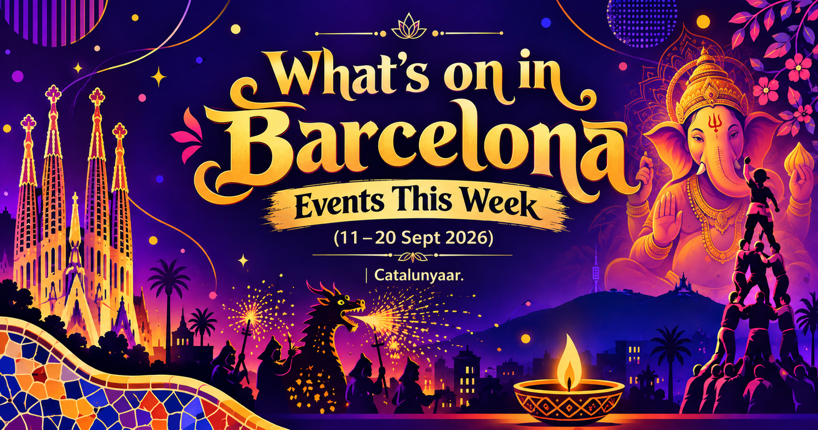 Barcelona events illustration featuring Sagrada Família, Lord Ganesha, Catalan castellers, a correfoc dragon and diya for events from 11 to 20 September 2026