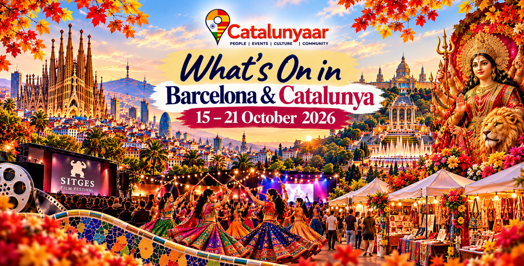 Catalunyaar events poster for 15–21 October 2026 featuring Barcelona landmarks, the Sagrada Família, Durga Maa, Garba dancers, the Sitges Film Festival, and colourful autumn decorations.